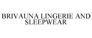 BRIVAUNA LINGERIE AND SLEEPWEAR