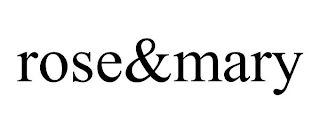 ROSE&MARY
