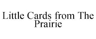 LITTLE CARDS FROM THE PRAIRIE