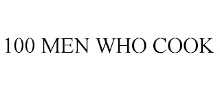 100 MEN WHO COOK