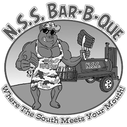 N.S.S. BAR-B-QUE WHERE THE SOUTH MEETS YOUR MOUTH! N.S.S. BAR-B-QUE N.S.S.