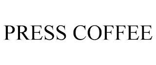 PRESS COFFEE