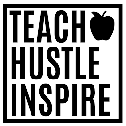 TEACH HUSTLE INSPIRE