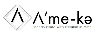 A'ME-KE BRANDS MADE WITH MELANIN IN MIND