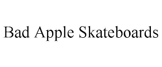 BAD APPLE SKATEBOARDS