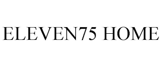 ELEVEN75 HOME