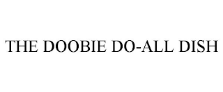 THE DOOBIE DO-ALL DISH