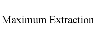 MAXIMUM EXTRACTION