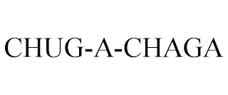 CHUG-A-CHAGA