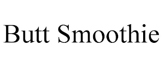 BUTT SMOOTHIE