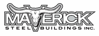 MAVERICK STEEL BUILDINGS INC.