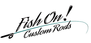 FISH ON! CUSTOM RODS