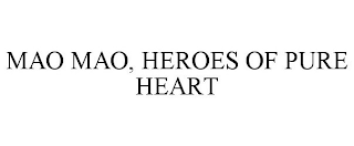 MAO MAO, HEROES OF PURE HEART