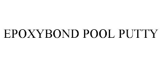 EPOXYBOND POOL PUTTY