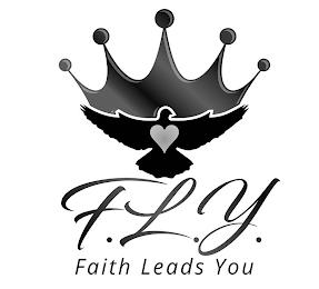 F.L.Y. FAITH LEADS YOU