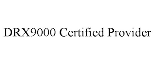 DRX9000 CERTIFIED PROVIDER