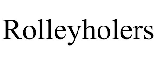 ROLLEYHOLERS