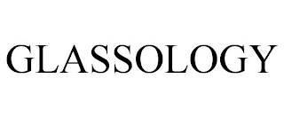 GLASSOLOGY