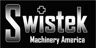 SWISTEK MACHINERY AMERICA