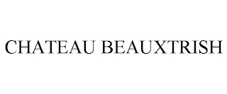 CHATEAU BEAUXTRISH