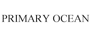 PRIMARY OCEAN