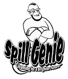 SPILL GENIE "CLEANSING FOR A BRIGHTER FUTURE"