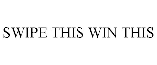 SWIPE THIS WIN THIS