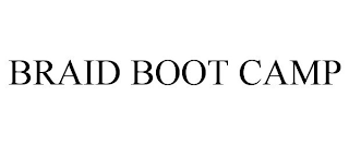 BRAID BOOT CAMP