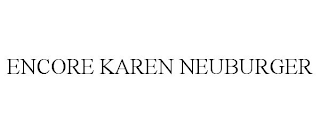 ENCORE KAREN NEUBURGER