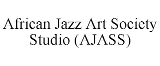 AFRICAN JAZZ ART SOCIETY STUDIO (AJASS)