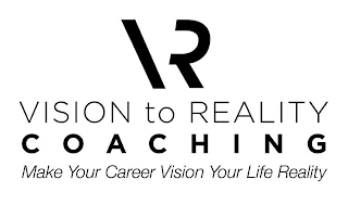 VR VISION TO REALITY COACHING MAKE YOURCAREER VISION YOUR LIFE REALITY