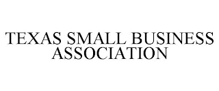 TEXAS SMALL BUSINESS ASSOCIATION