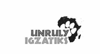 UNRULY IGZATIKS