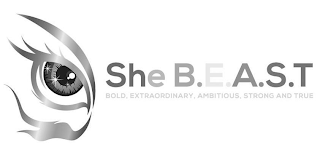 SHE B.E.A.S.T BOLD, EXTRAORDINARY, AMBITIOUS, STRONG AND TRUE