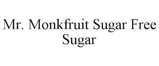 MR. MONKFRUIT SUGAR FREE SUGAR