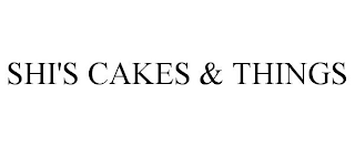 SHI'S CAKES & THINGS