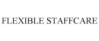 FLEXIBLE STAFFCARE