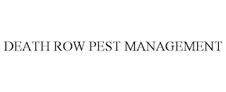 DEATH ROW PEST MANAGEMENT