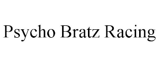 PSYCHO BRATZ RACING