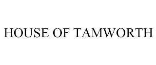 HOUSE OF TAMWORTH