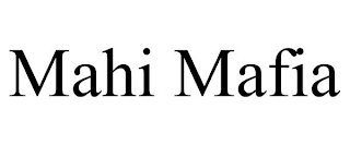 MAHI MAFIA