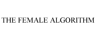 THE FEMALE ALGORITHM