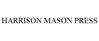 HARRISON MASON PRESS