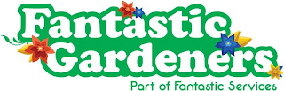 FANTASTIC GARDENERS PART OF FANTASTIC SERVICES