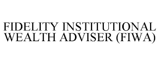 FIDELITY INSTITUTIONAL WEALTH ADVISER (FIWA)