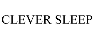 CLEVER SLEEP