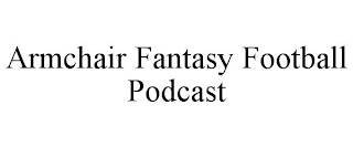 ARMCHAIR FANTASY FOOTBALL PODCAST