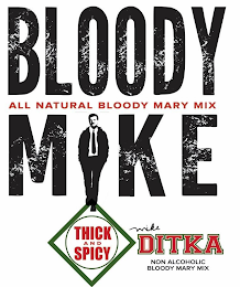 BLOODY MIKE ALL NATURAL BLOODY MARY MIXTHICK AND SPICY MIKE DITKA