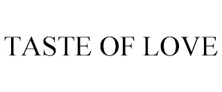 TASTE OF LOVE