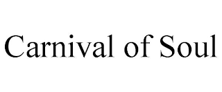 CARNIVAL OF SOUL